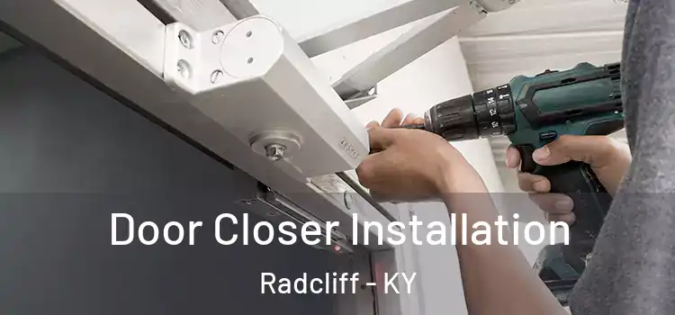  Door Closer Installation Radcliff - KY