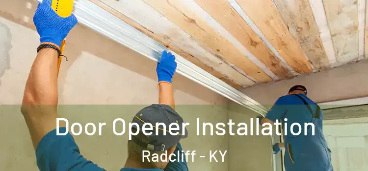  Door Opener Installation Radcliff - KY