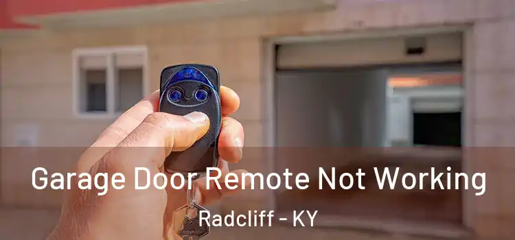  Garage Door Remote Not Working Radcliff - KY