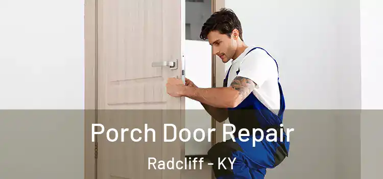  Porch Door Repair Radcliff - KY