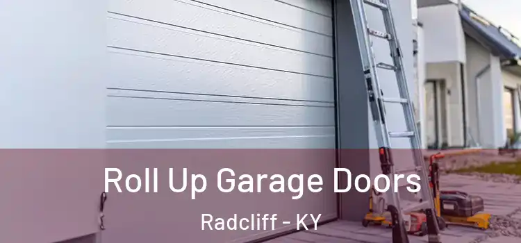  Roll Up Garage Doors Radcliff - KY